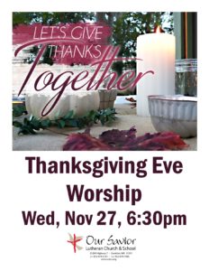 Thanksgiving Eve Worship @ Our Savior Lutheran Church Sanctuary