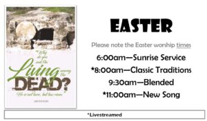 Easter: 6:00am, 8:00am, 9:30am, 11:00am